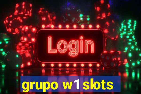 grupo w1 slots