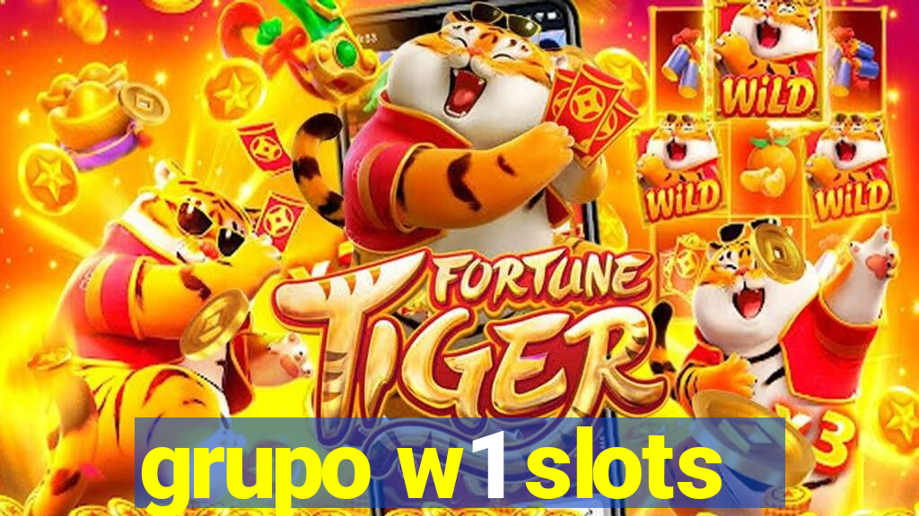 grupo w1 slots