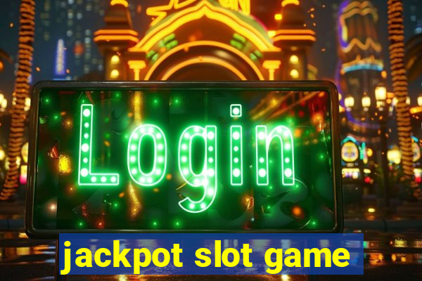 jackpot slot game