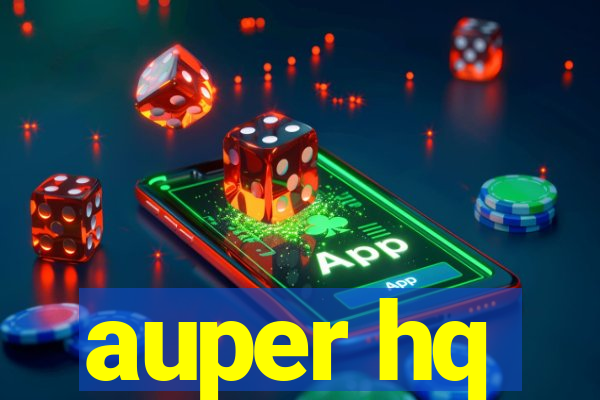 auper hq