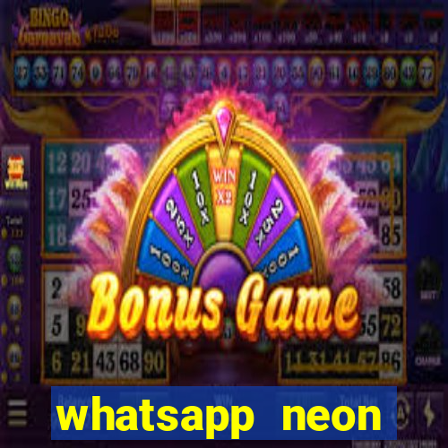 whatsapp neon consiga mais