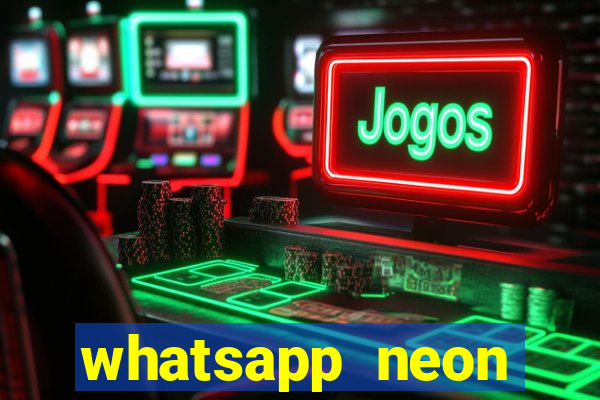 whatsapp neon consiga mais