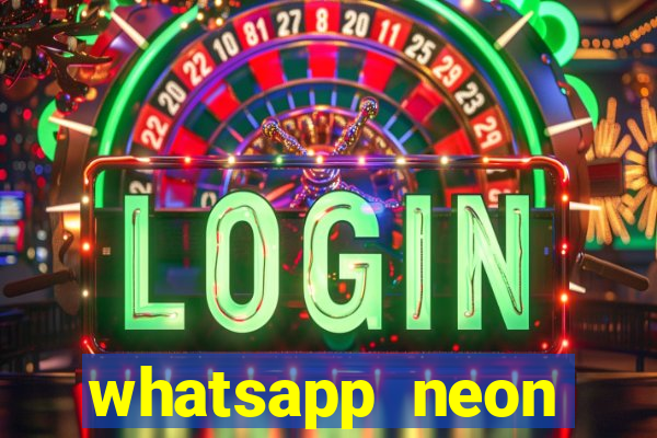 whatsapp neon consiga mais