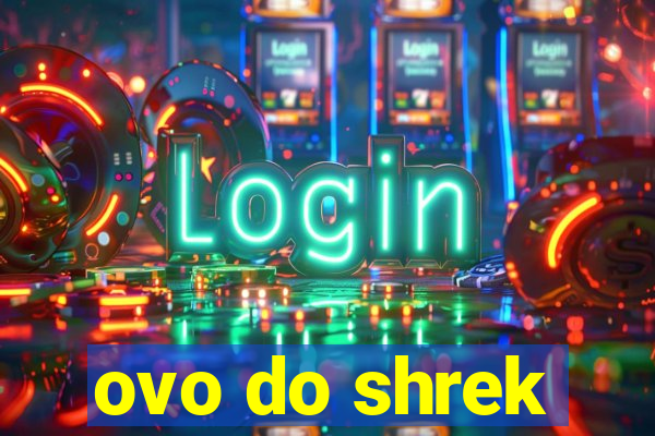 ovo do shrek