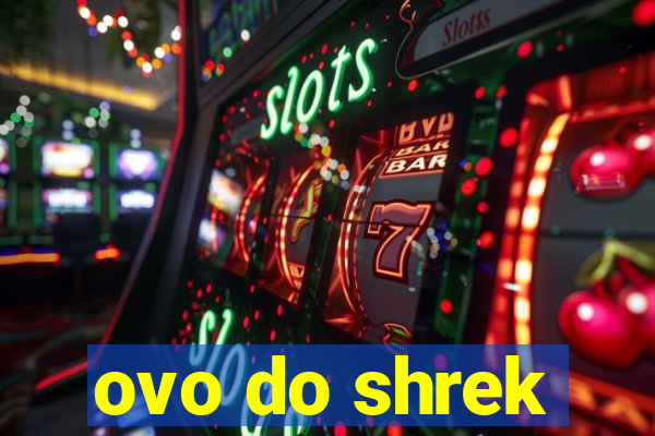 ovo do shrek