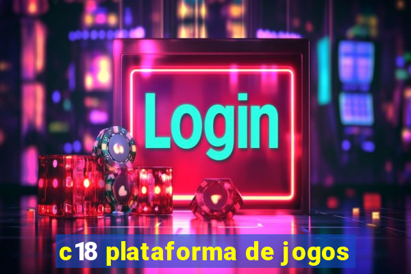 c18 plataforma de jogos