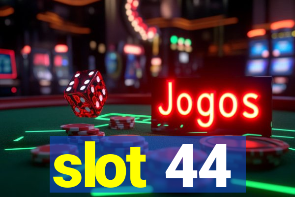 slot 44