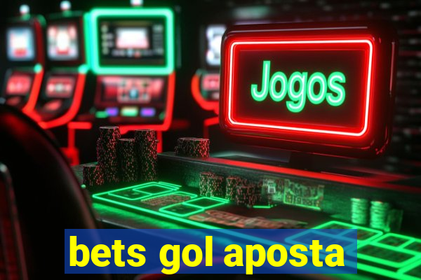 bets gol aposta