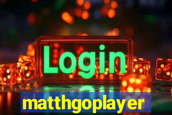 matthgoplayer