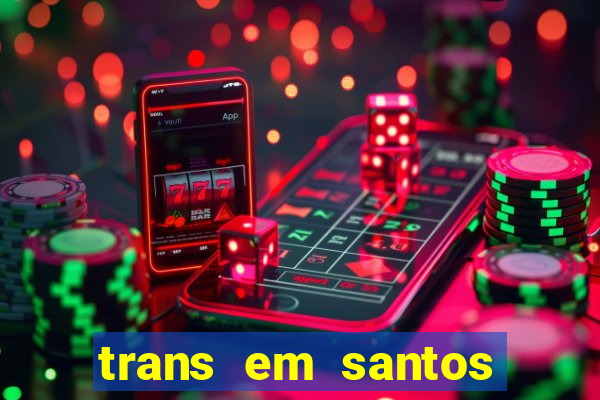 trans em santos photo acom