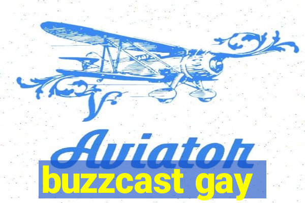 buzzcast gay