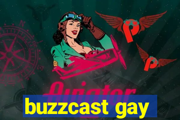 buzzcast gay