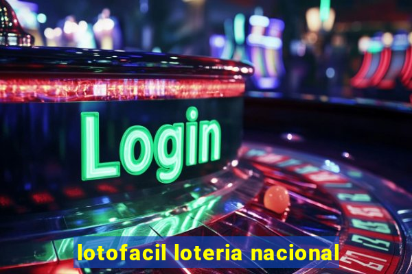 lotofacil loteria nacional