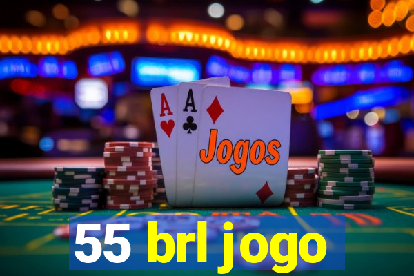 55 brl jogo