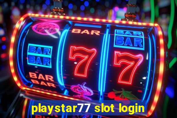 playstar77 slot login