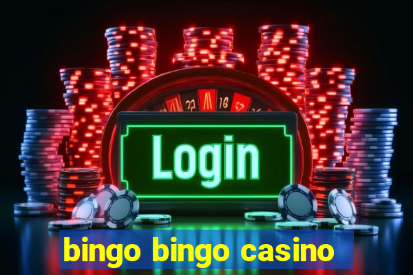 bingo bingo casino