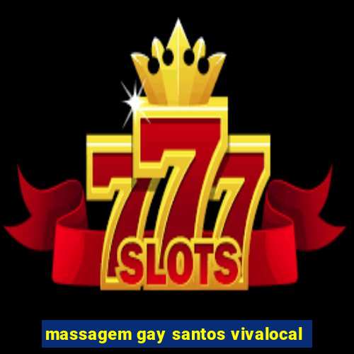 massagem gay santos vivalocal