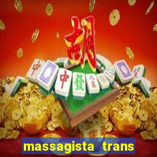 massagista trans s?o paulo