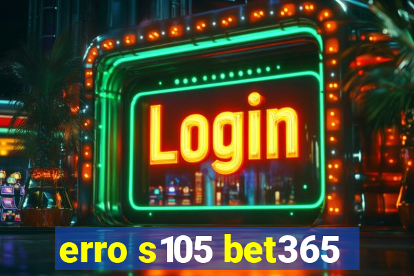 erro s105 bet365