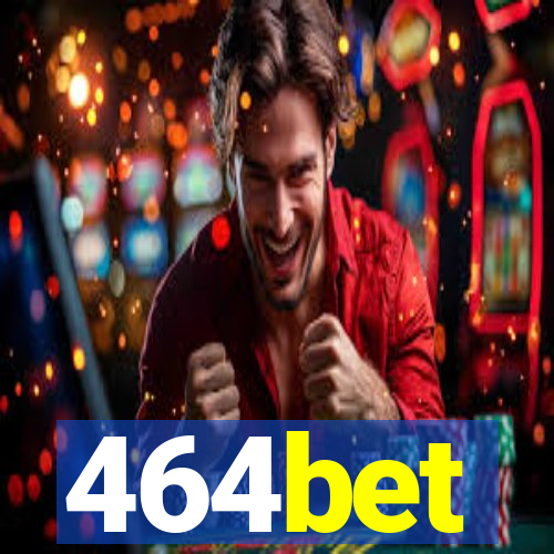 464bet