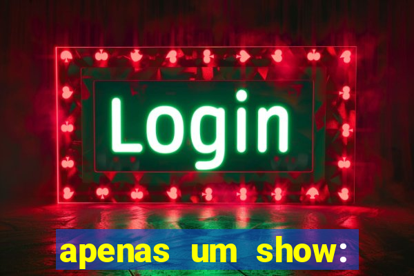 apenas um show: pancadaria 2