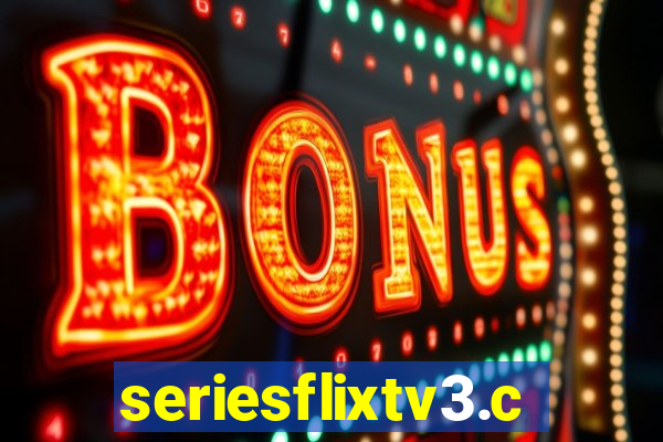 seriesflixtv3.com