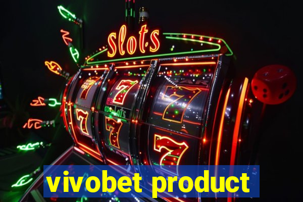 vivobet product