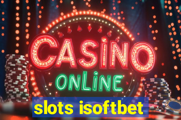 slots isoftbet