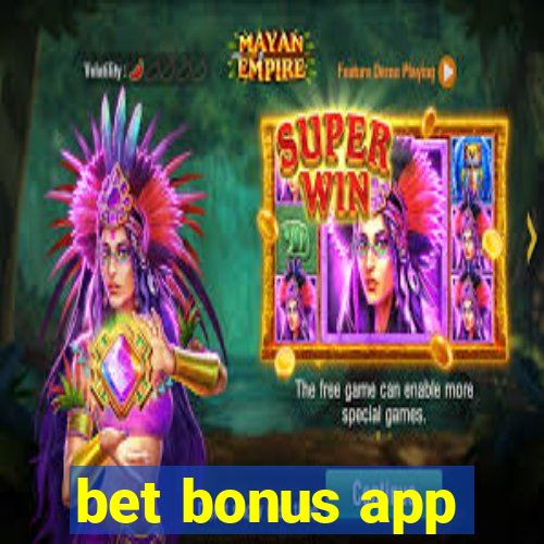 bet bonus app