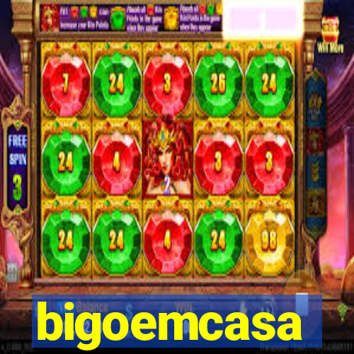 bigoemcasa