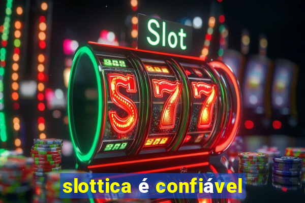 slottica é confiável