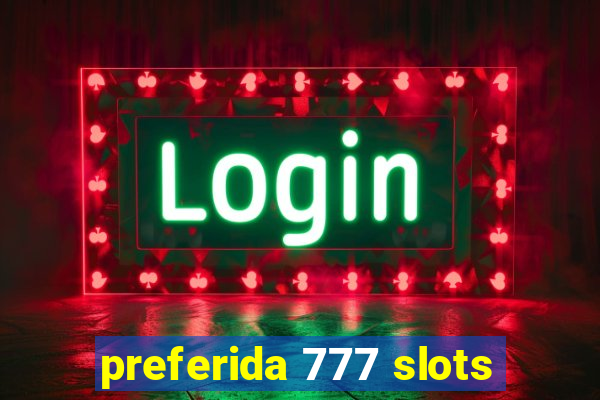 preferida 777 slots