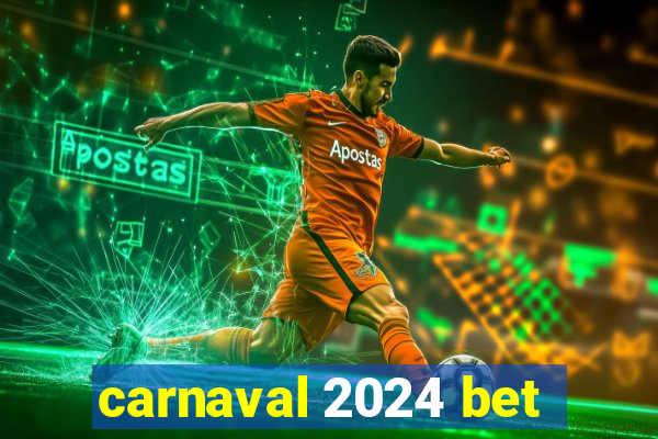 carnaval 2024 bet