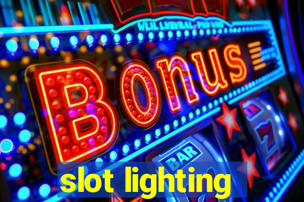 slot lighting