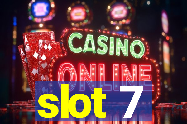 slot 7