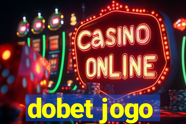 dobet jogo