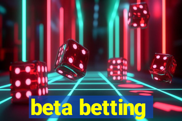 beta betting