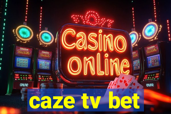 caze tv bet