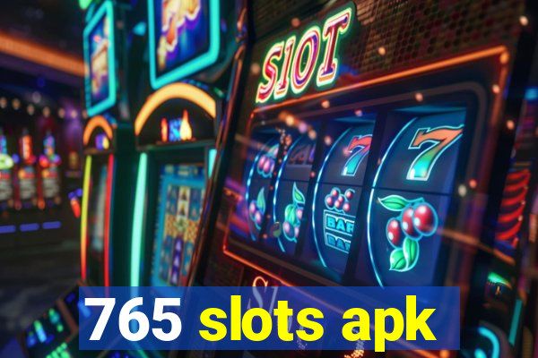 765 slots apk