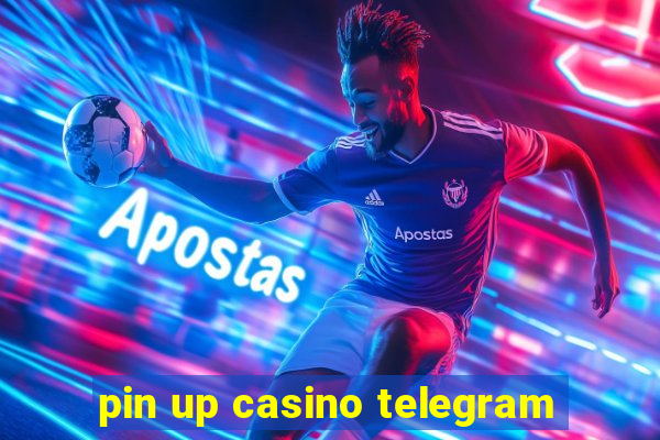 pin up casino telegram