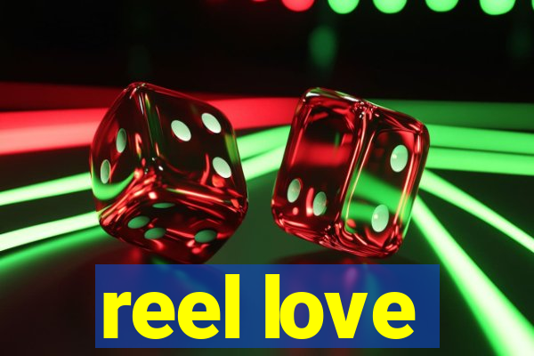 reel love