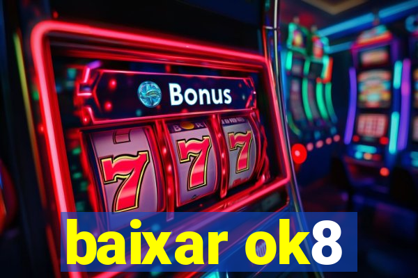 baixar ok8