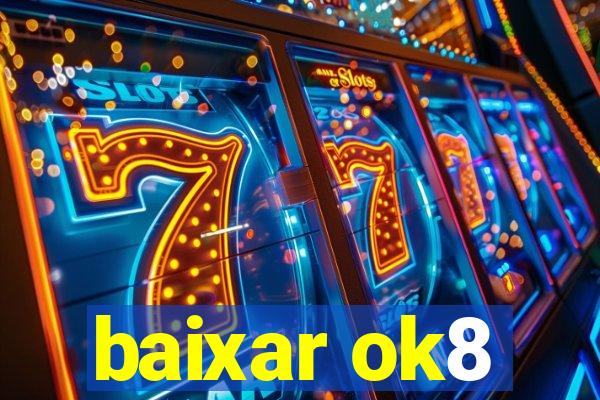 baixar ok8