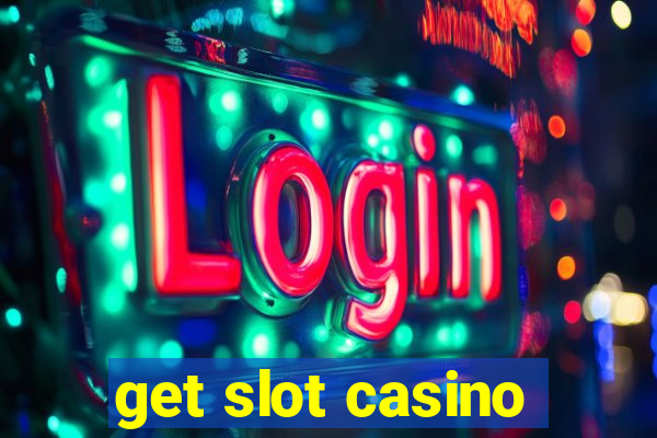 get slot casino