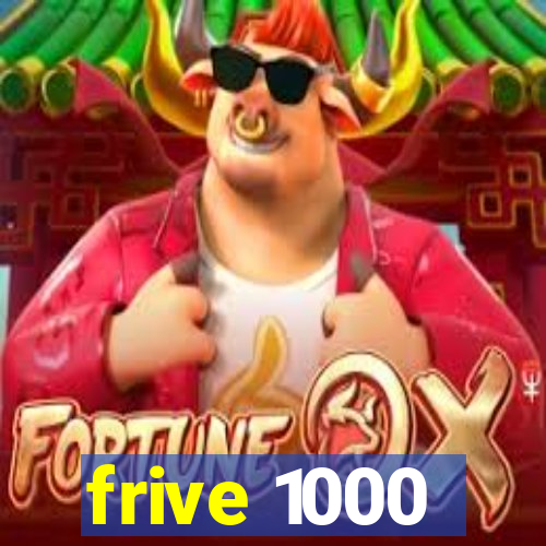 frive 1000