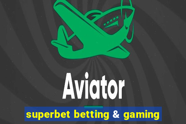 superbet betting & gaming