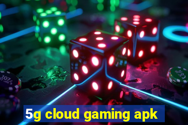 5g cloud gaming apk