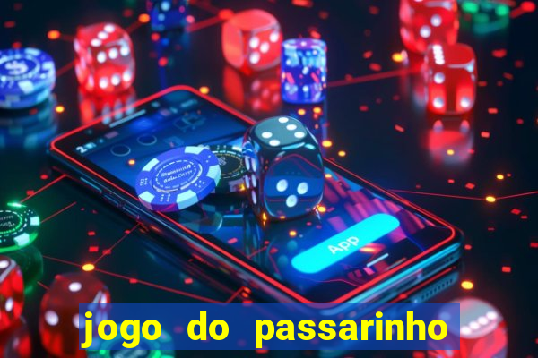 jogo do passarinho que ganha dinheiro