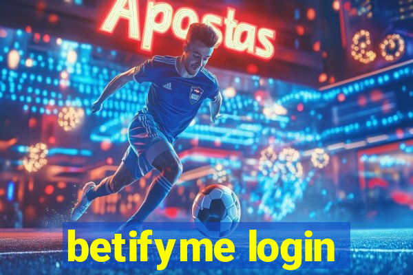 betifyme login