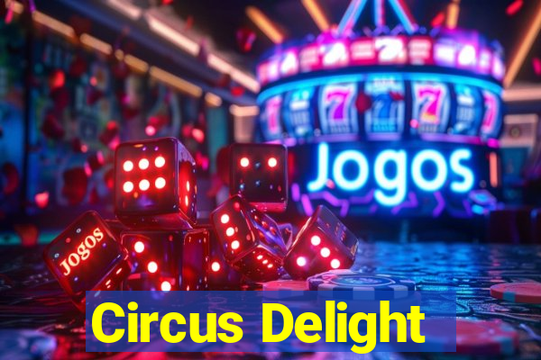 Circus Delight